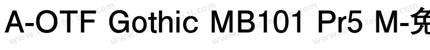 A-OTF Gothic MB101 Pr5 M字体转换